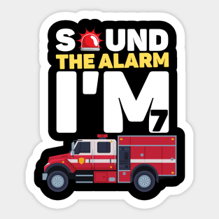 Kids Sound The Alarm I'm 7 Funny 7 years old Fire Truck lover birthday gift Sticker